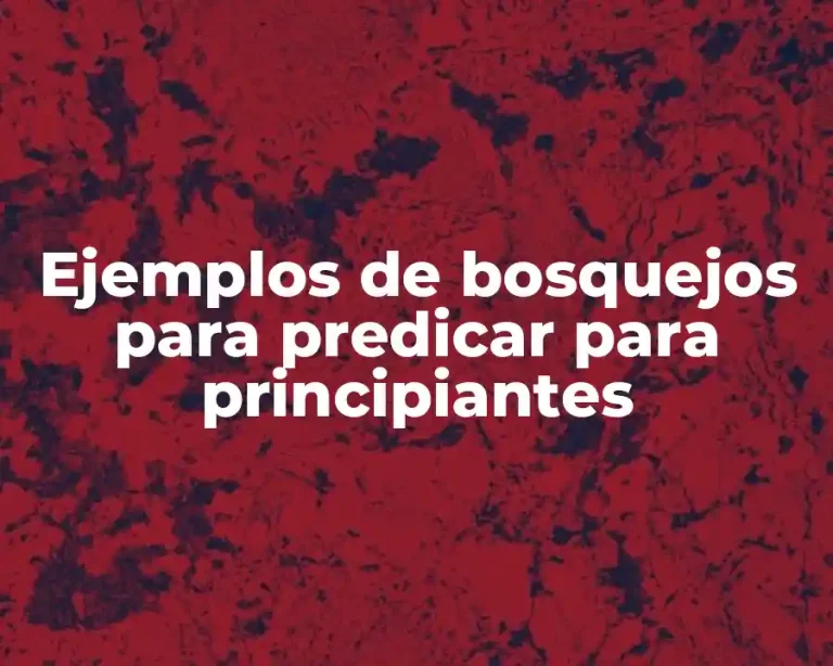 Ejemplos de bosquejos para predicar para principiantes
