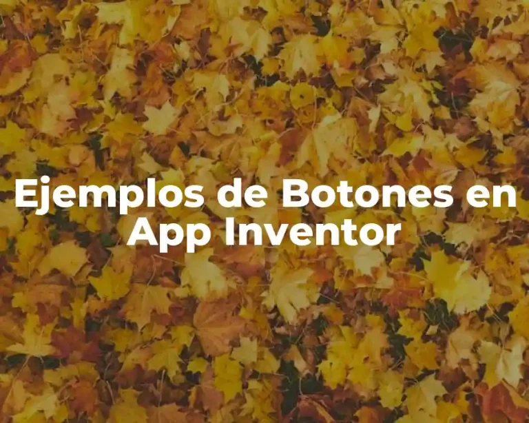 Ejemplos de Botones en App Inventor