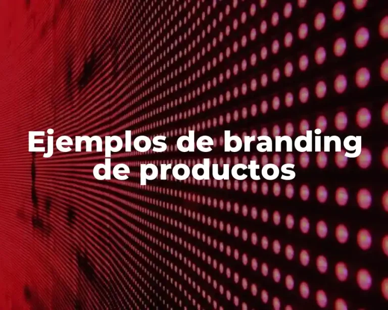 Ejemplos de branding de productos