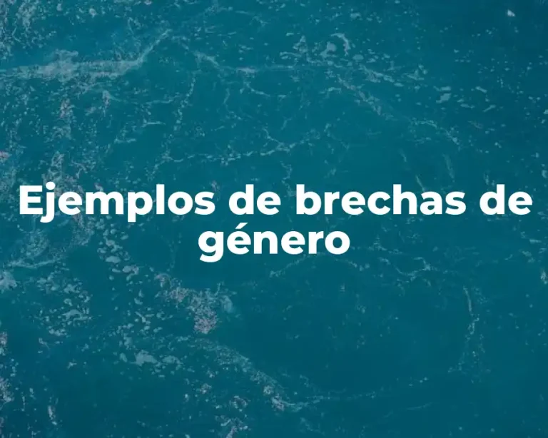 Ejemplos de brechas de género