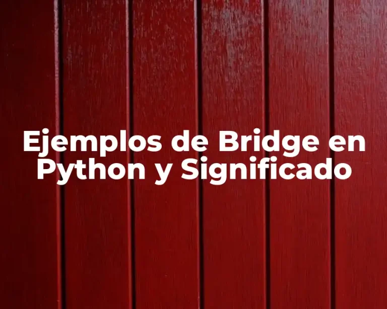 Ejemplos de Bridge en Python y Significado