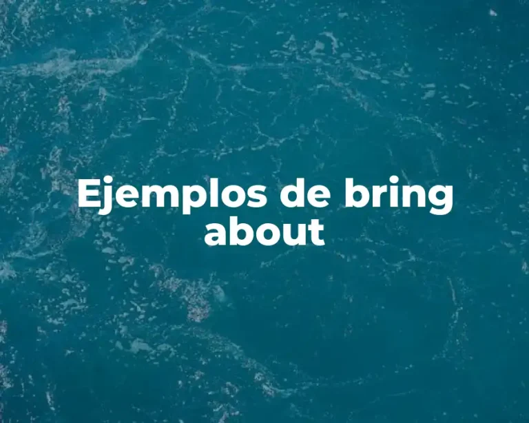 Ejemplos de bring about