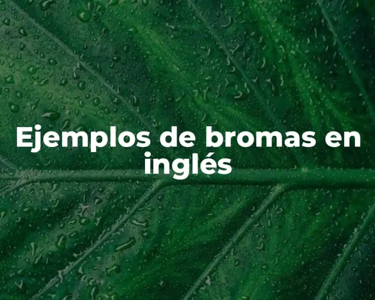 Ejemplos de bromas en inglés