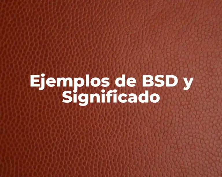 Ejemplos de BSD y Significado