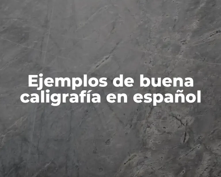 Ejemplos de buena caligrafía en español