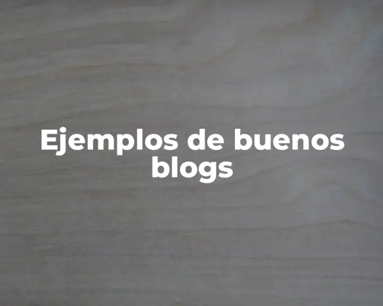 Ejemplos de buenos blogs