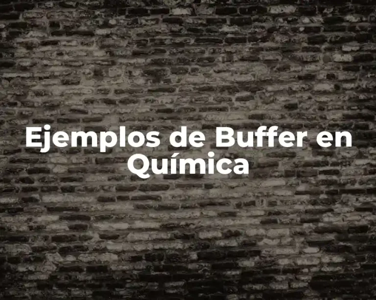 Ejemplos de Buffer en Química
