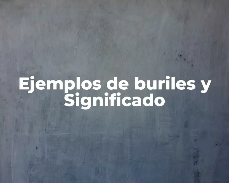 Ejemplos de buriles y Significado