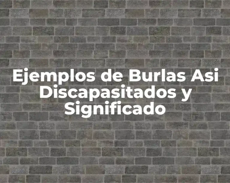 Ejemplos de Burlas Asi Discapasitados y Significado