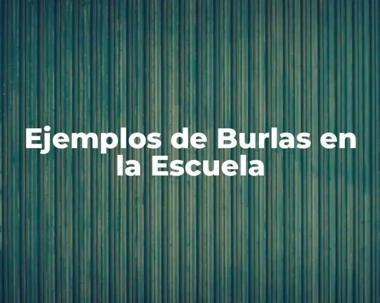 Ejemplos de Burlas en la Escuela