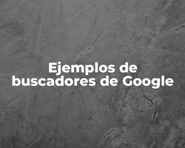 Ejemplos de buscadores de Google