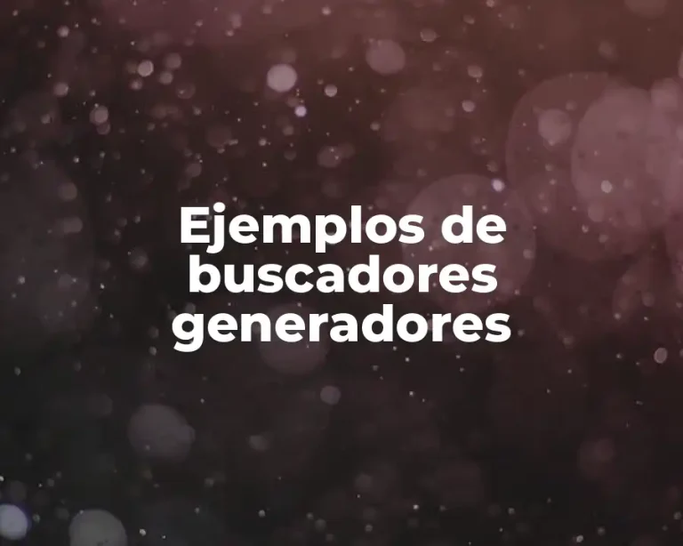 Ejemplos de buscadores generadores