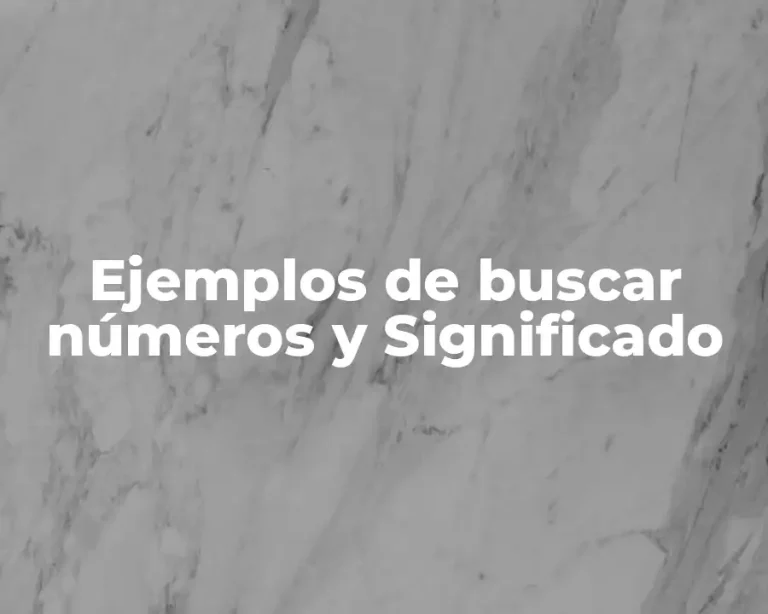 Ejemplos de buscar números y Significado