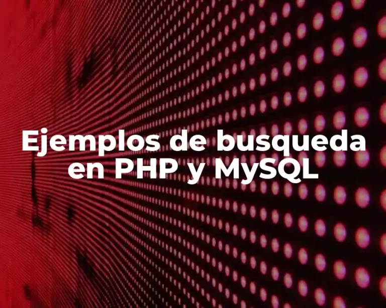 Ejemplos de busqueda en PHP y MySQL