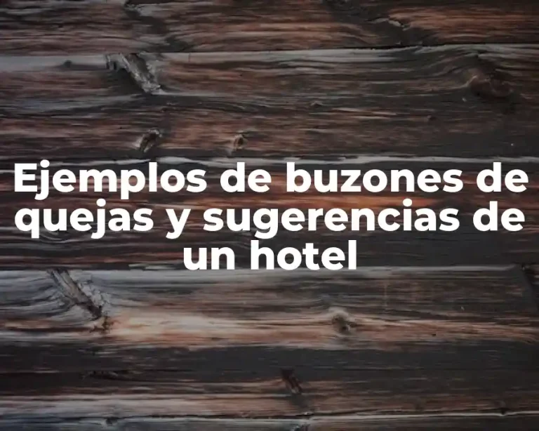 Ejemplos de buzones de quejas y sugerencias de un hotel
