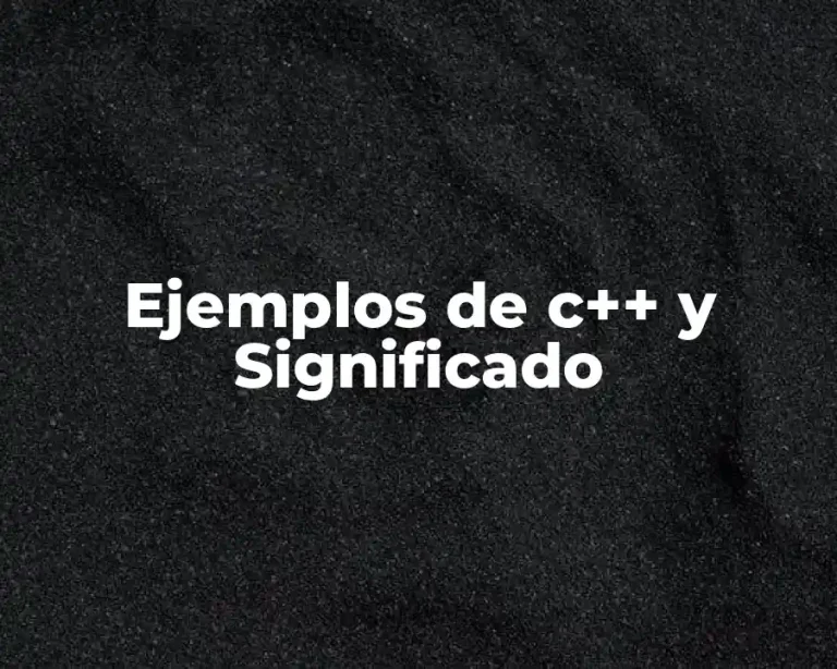 Ejemplos de c++ y Significado