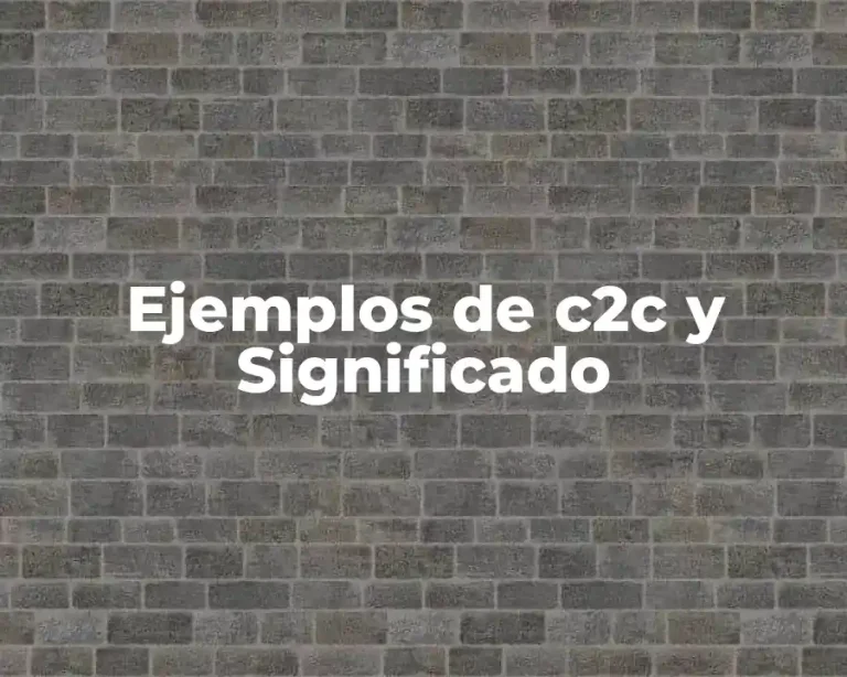 Ejemplos de c2c y Significado