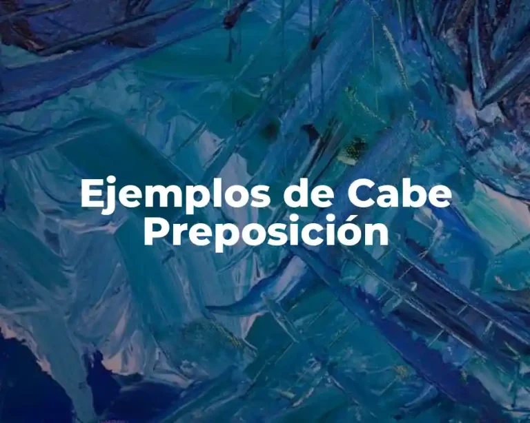 Ejemplos de Cabe Preposición