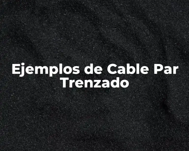 Ejemplos de Cable Par Trenzado