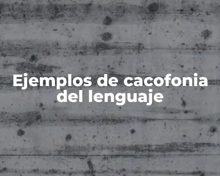 Ejemplos de cacofonia del lenguaje