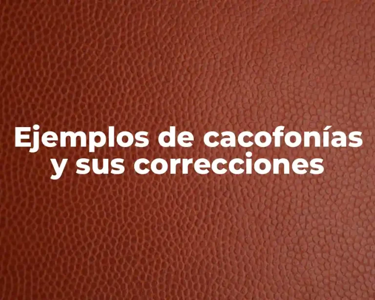 Ejemplos de cacofonías y sus correcciones