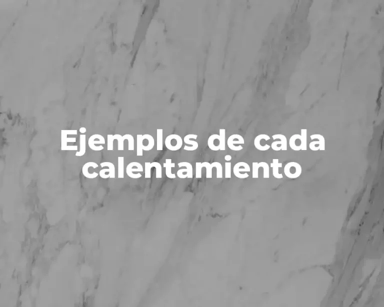 Ejemplos de cada calentamiento