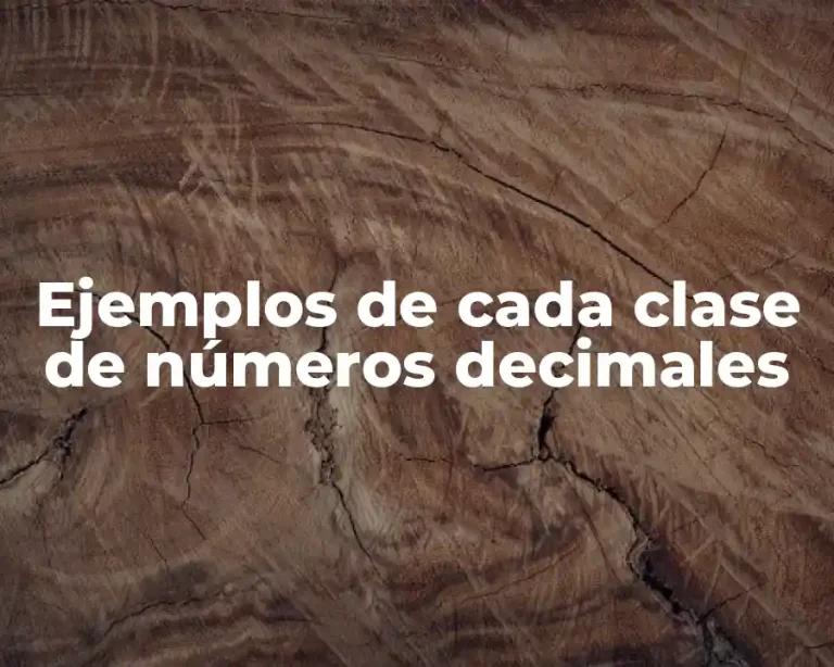 Ejemplos de cada clase de números decimales