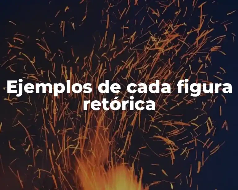 Ejemplos de cada figura retórica