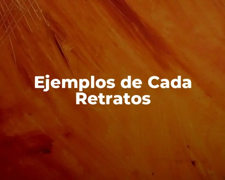 Ejemplos de Cada Retratos