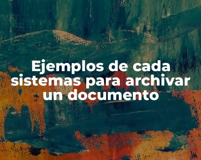 Ejemplos de cada sistemas para archivar un documento