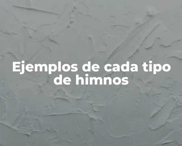 Ejemplos de cada tipo de himnos