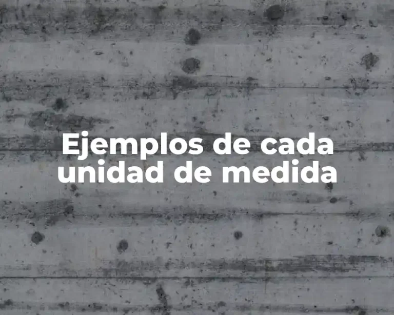 Ejemplos de cada unidad de medida
