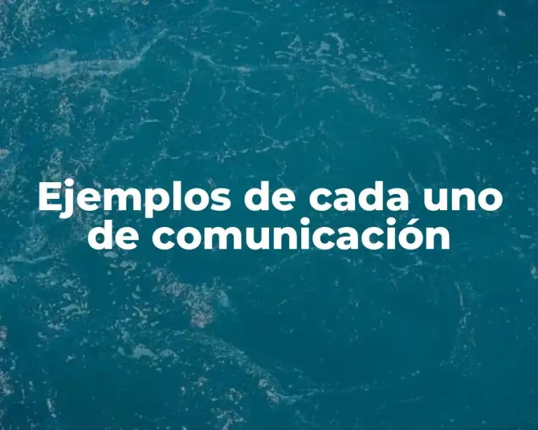 Ejemplos de cada uno de comunicación