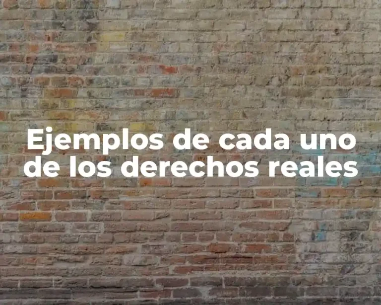 Ejemplos de cada uno de los derechos reales