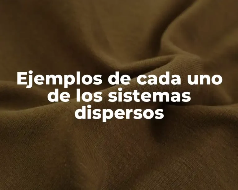 Ejemplos de cada uno de los sistemas dispersos