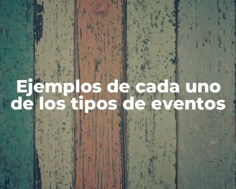 Ejemplos de cada uno de los tipos de eventos