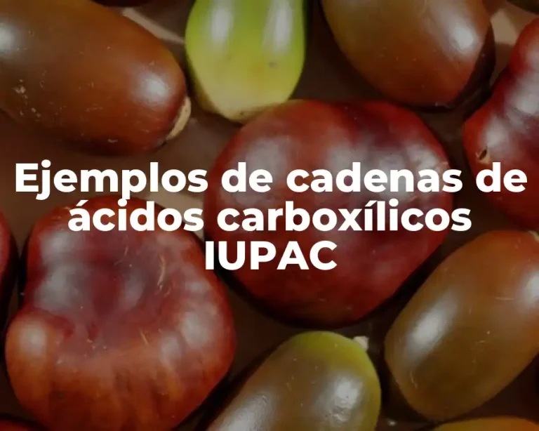 Ejemplos de cadenas de ácidos carboxílicos IUPAC
