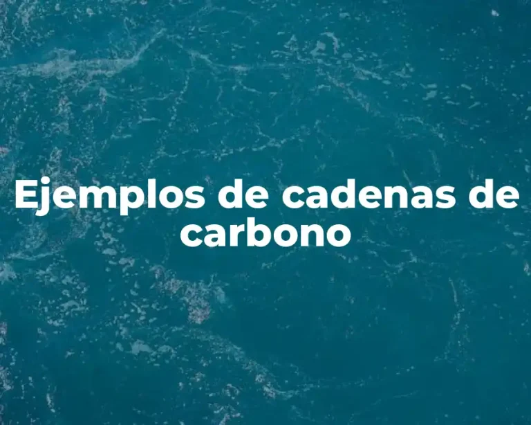 Ejemplos de cadenas de carbono