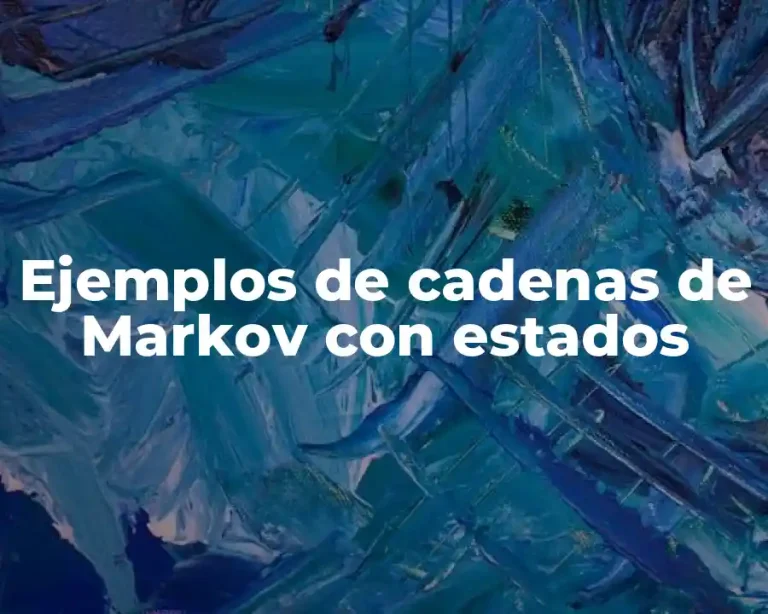 Ejemplos de cadenas de Markov con estados