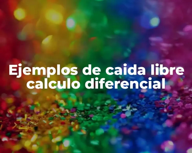 Ejemplos de caida libre calculo diferencial