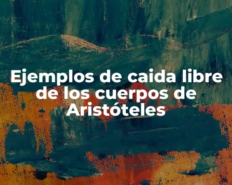 Ejemplos de caida libre de los cuerpos de Aristóteles