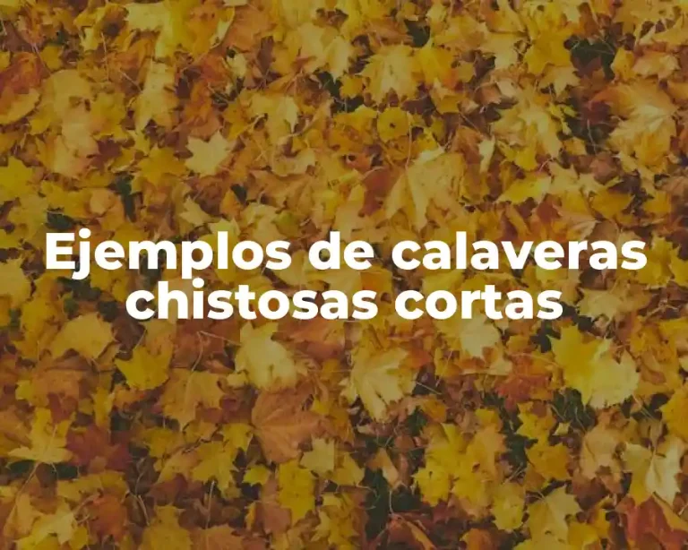 Ejemplos de calaveras chistosas cortas