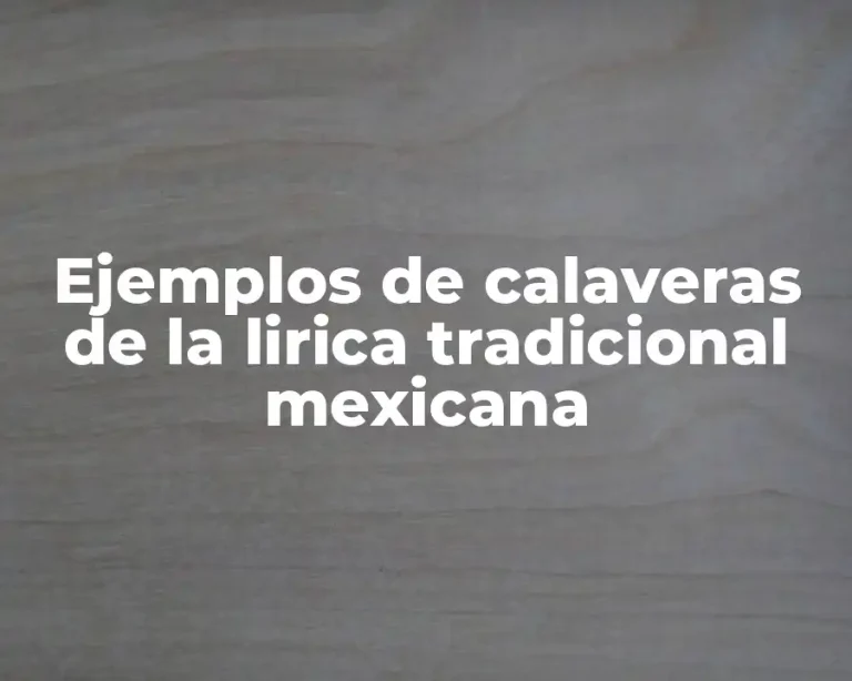 Ejemplos de calaveras de la lirica tradicional mexicana