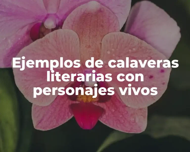 Ejemplos de calaveras literarias con personajes vivos