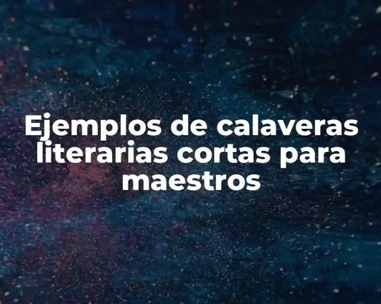 Ejemplos de calaveras literarias cortas para maestros