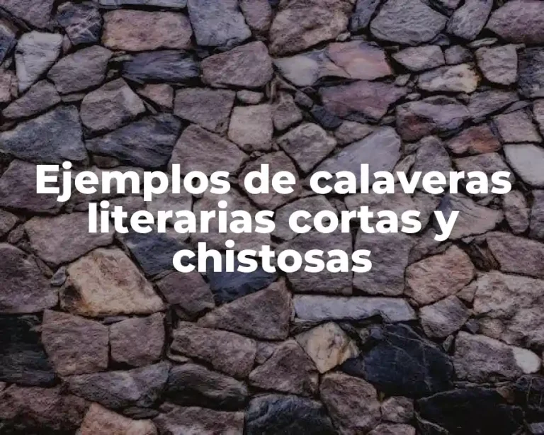Ejemplos de calaveras literarias cortas y chistosas
