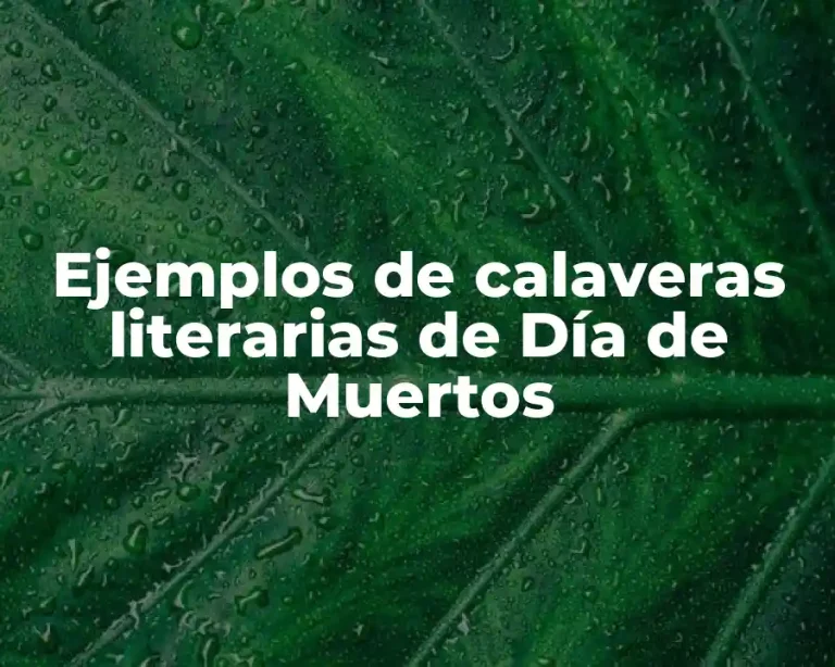 Ejemplos de calaveras literarias de Día de Muertos