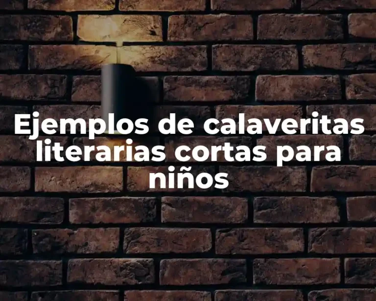 Ejemplos de calaveritas literarias cortas para niños