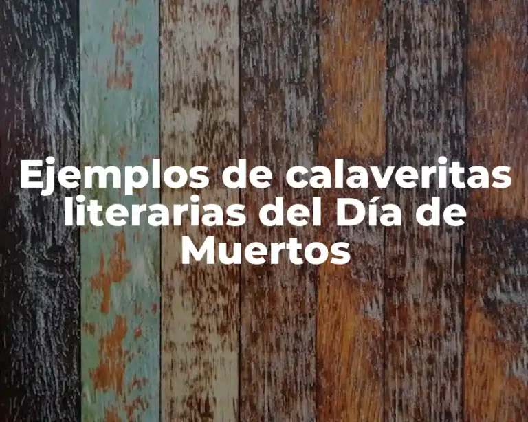 Ejemplos de calaveritas literarias del Día de Muertos