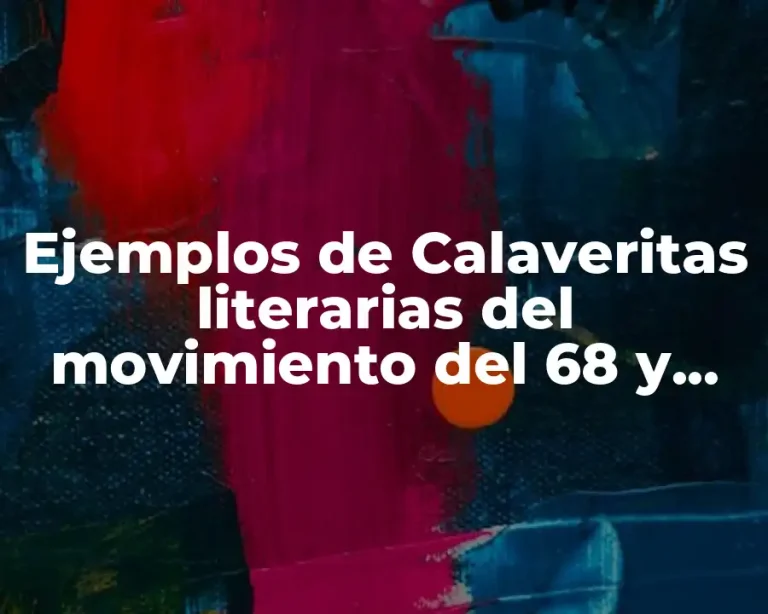 Ejemplos de Calaveritas literarias del movimiento del 68 y Significado